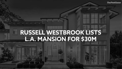 Russell Westbrook Lists L.A. Mansion For $30M
