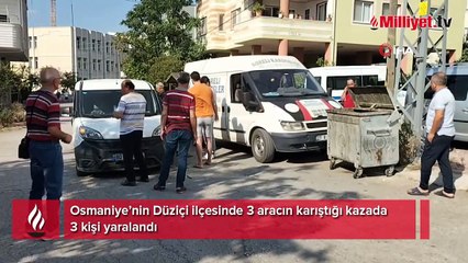 Osmaniye’de 3 aracın karıştığı kazada 3 kişi yaralandı