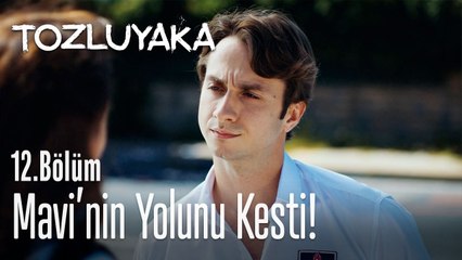 Mavi'nin yolunu kesti! - Tozluyaka 12. Bölüm