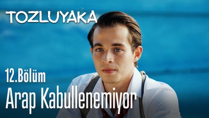 Arap kabullenemiyor - Tozluyaka 12. Bölüm