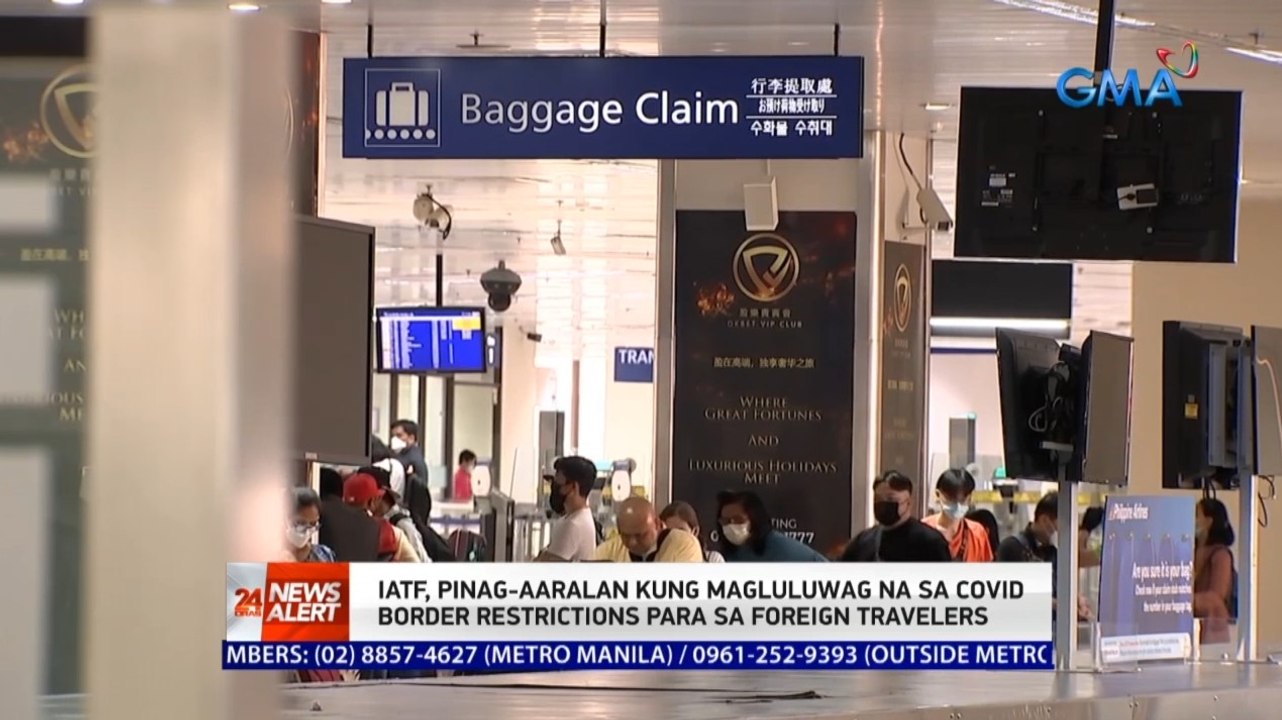 IATF, pinag-aaralan kung magluluwag na sa COVID border restrictions para sa foreign travelers | 24 Oras News Alert