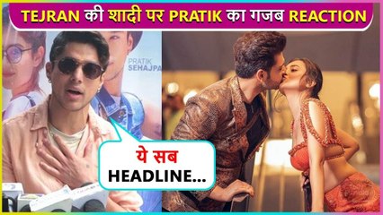 Bas Headline Banao..Pratik Sehajpal EPIC Reaction On Tejasswi Prakash & Karan Kundrra's Marriage