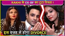 Shocking! Rakhi Sawant's Ex-Bf Abhishek Awasthi To Get Divorced Soon 