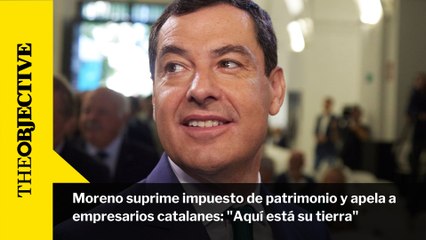 Moreno suprime impuesto de patrimonio y apela a empresarios catalanes: "Aquí está su tierra"