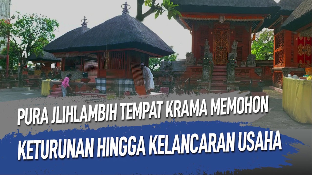 PURA JLIHLAMBIH TEMPAT KRAMA MEMOHON KETURUNAN HINGGA KELANCARAN USAHA