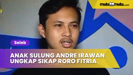 Anak Sulung Andre Irawan Ungkap Sikap Roro Fitria, Bocorkan soal Keuangan: Ayah Ngasih Diam-diam