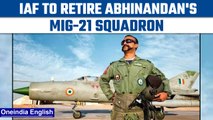 Abhinandan's MIG -21 squadron  to be retired by IAF by September end |*news