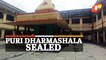 Puri admin seals Dharmashala in front of Singhadwar