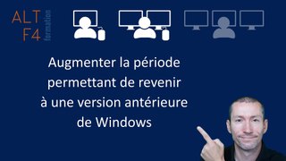 Augmenter la période permettant de revenir à une version antérieure de Windows