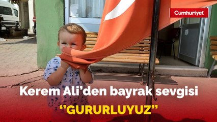 2 yaşındaki Kerem Ali’nin bayrak sevgisi duygulandırıyor