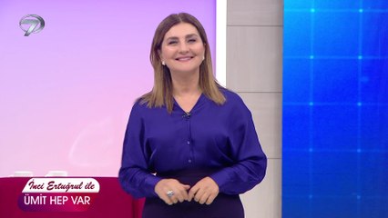 İnci Ertuğrul İle Ümit Hep Var | 7. Bölüm – 20 Eylül 2022