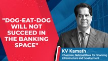 Banking Industry Should Opt For Collaboration Over Dog-Eat-Dog Competition: KV Kamath