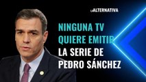 Fracaso absoluto de Moncloa: ninguna tele quiere emitir la serie documental de Pedro Sánchez
