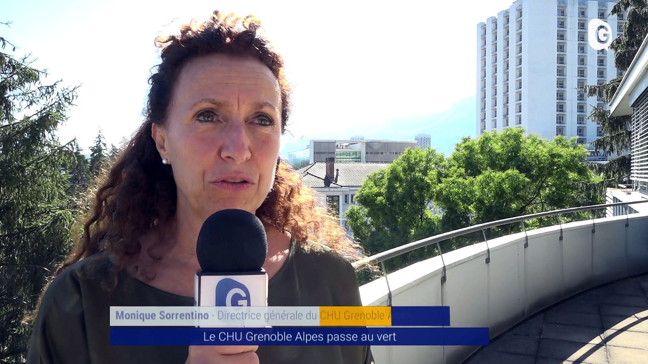 Reportage - Le CHU Grenoble Alpes passe au vert - Vidéo Dailymotion