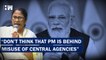 Headlines: Misuse of CBI, ED: Don’t think PM Modi behind it, BJP leaders are, says Mamata Banerjee