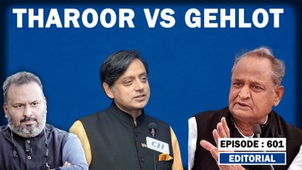 Editorial with Sujit Nair: The GOP CHIEF RACE: Tharoor vs Gehlot