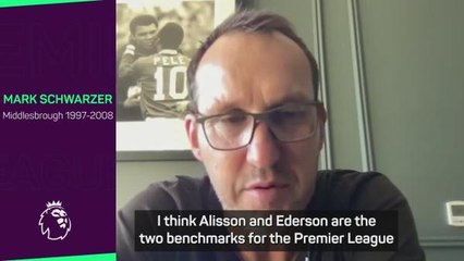 Schwarzer hails Alisson and Ederson as goalkeeping benchmarks