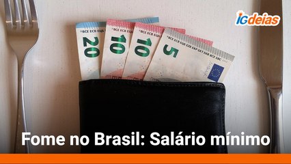 Fome no Brasil: Salário mínimo