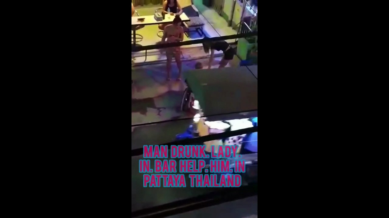 A MAN DRUNK, HELP HIM, PATTAYA. BAR. LADY.