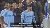 'It's one medal that I'm missing' - Phil Foden wants Champions League crown