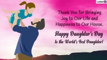 Happy Daughters Day 2022 Wishes for Our Lovely Daughters To Show Them How Special They Are to Us