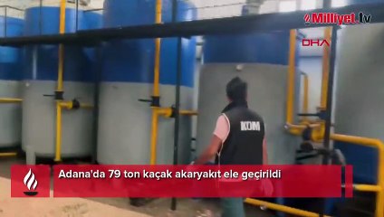 Adana'da 79 ton kaçak akaryakıt ele geçirildi