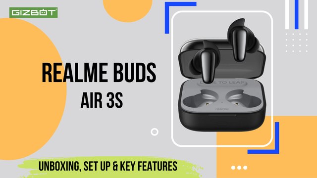 Realme Buds Air 3S Unboxing, Set Up & Key Features