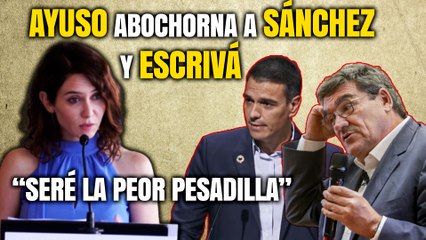 Ayuso abochorna a Sánchez y Escrivá con esta durísima advertencia: “Seré la peor pesadilla…”