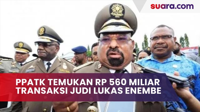 PPATK Temukan Rp Rp 560 miliar Transaksi Judi Gubernur Papua Lukas Enembe ke Kasino di Dua Negara