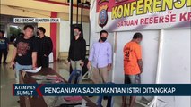 Polisi Tangkap Pria yang Aniaya Mantan Istri secara Sadis di Deli Serdang