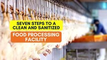 7 Steps to a Clean and Sanitized Food Processing Facility