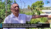 Vecinos de La Bonanova, en Palma, denuncian la construcción de una escaleras sin rampa