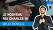 Le nouveau roi Charles III - Le billet de Willy Rovelli