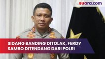 Sidang Banding Ditolak, Ferdy Sambo Ditendang Sehina-Hinanya dari Polri, Netizen: Saya Muak Lihat Drama Seperti Ini