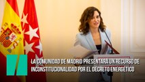 La Comunidad de Madrid presentará un recurso de inconstitucionalidad ante el Tribunal Constitucional por el Decreto Energético