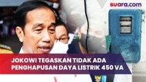 Jokowi Tegaskan Tidak Ada Penghapusan dan Perubahan Daya Listrik 450 VA