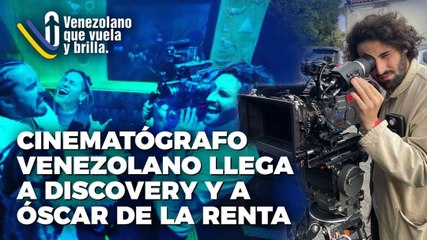 Cinematógrafo venezolano llega a Discovery y Oscar de la renta - Venezolano que Vuela y Brilla