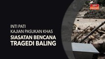 [INFOGRAFIK] Inti pati kajian Pasukan Khas Siasatan Bencana Tragedi Baling