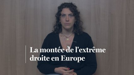 Trois questions pour comprendre la montée de l'extrême droite en Europe