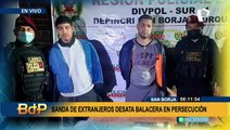 San Borja: Cae banda de extranjeros tras balacera con policías y serenos