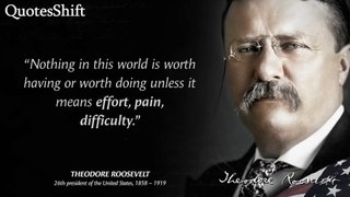 Theodore Roosevelt – Quotes that tell a lot about our life and ourselves _ Life Changing Quotes