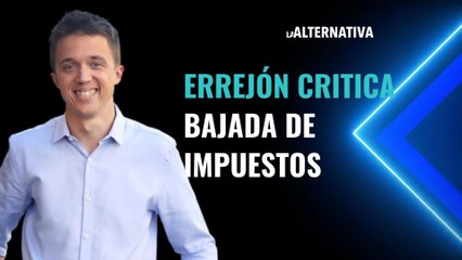 Errejón critica la bajada de impuestos porque empeora la Sanidad pero, ¿es verdad? Ojo a los datos