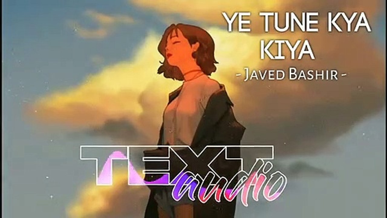 Ye Tune Kya Kiya _Slowed_Reverb_-Javed Bashir _ Textaudio Lyrics ( 480 X 854 )