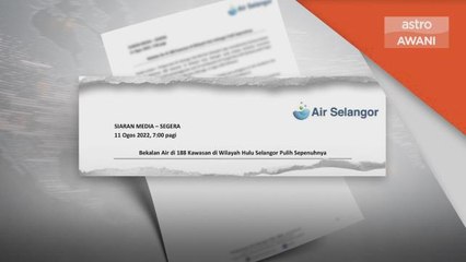 下载视频: Air Selangor | Bekalan air Hulu Selangor pulih sepenuhnya