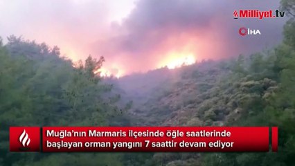 Marmaris’te 7 saattir alevlerle mücadele devam ediyor