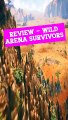 REVIEW - WILD ARENA SURVIVORS