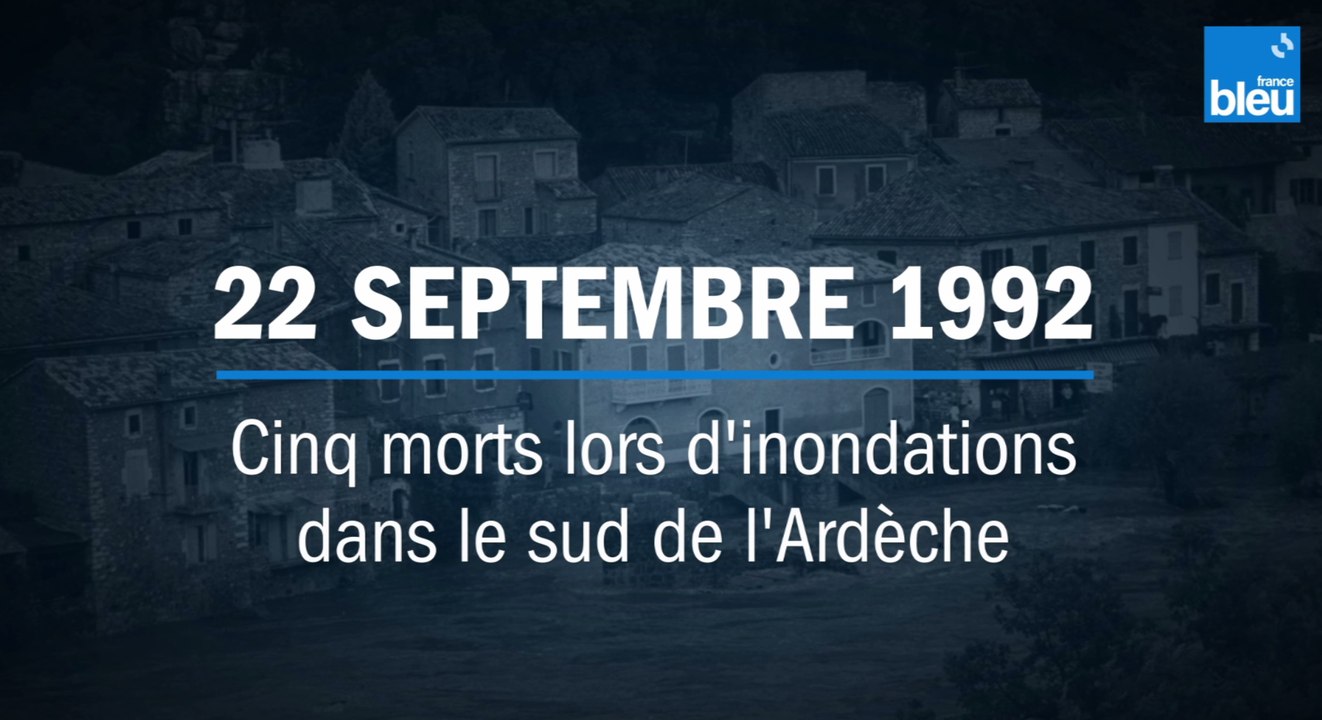 22 septembre 1992 : 30 ans après les pluies diluviennes et inondations meurtrières en Ardèche