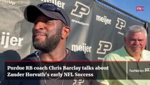 Purdue RB coach Chris Barclay talks about Zander Horvath's early NFL Success