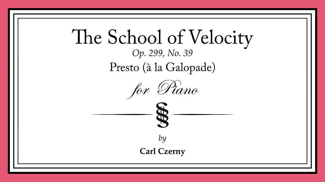 Czerny - The School of Velocity Op. 299 No. 39