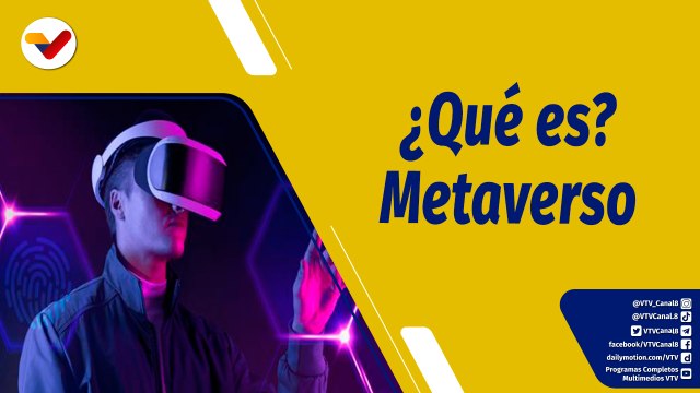 Punto de Encuentro | Metaverso: ¿Qué es? ¿Cómo puede afectar nuestra vida?